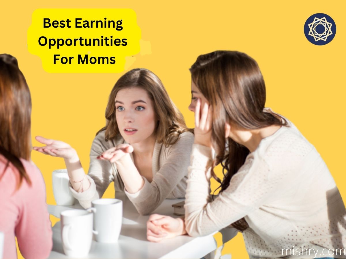 Best Earning Opportunities For Moms